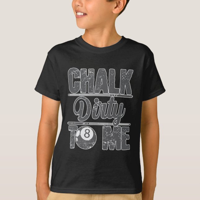Camiseta Chalk Dirty To Me Billiards 8 (Frente)