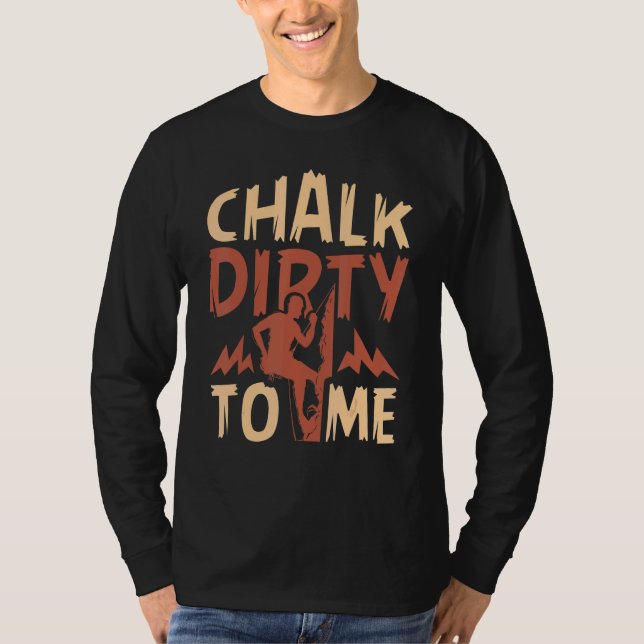 Camiseta Chalk Dirty To Me Rock Escalando (Frente)