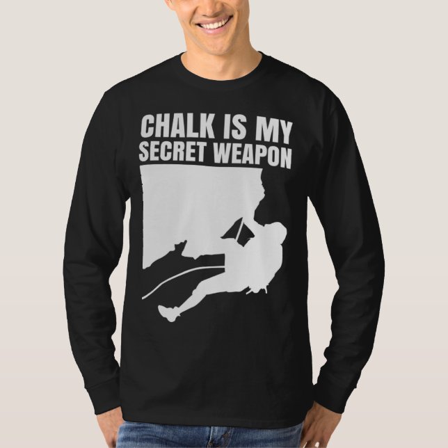 Camiseta Chalk Is My Secret Weapon Climber Sport Climbing B (Frente)