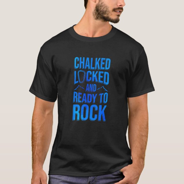 Camiseta Chalked Locked And Ready To Rock Rock Climber Boul (Frente)