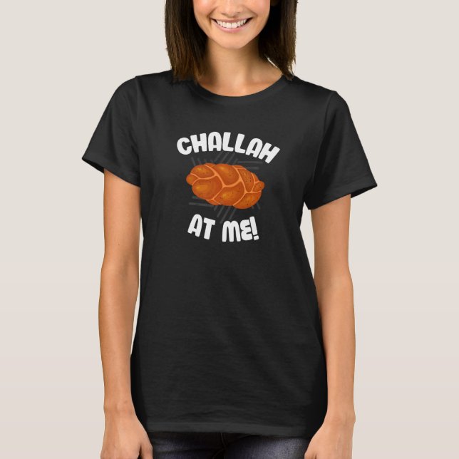 Camiseta Challah at Me Rosh Hashanah Jewish Hanukkah   (Frente)
