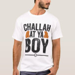 Camiseta Challah no Ya Boy Funny Juewish Hanukkah Holiday<br><div class="desc">chanukah, menorah, hanukkah, dreidel, judaísmo, feriado, religião, natal, </div>