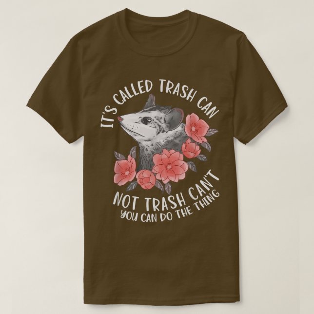 Camiseta Chama-se "Trash Can Not Trash Can Not Trash Can" ( (Frente do Design)
