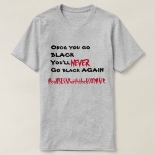 Camiseta Chamada Becky com o bom cabelo