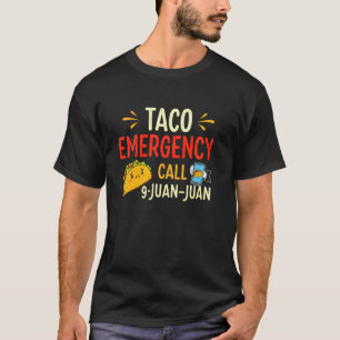 Camiseta Chamada de Emergência do Taco 9 Juan Funny Foodie
