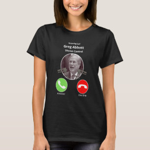Camiseta Chamada recebida Greg Abbott Uterus Control Texas