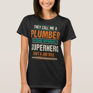Camiseta Chamam-Me Canalizador Porque Parece Engraçado