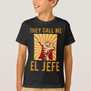 Camiseta Chamam-me El Jefe Bragging Chefe Piada Fi mexicano