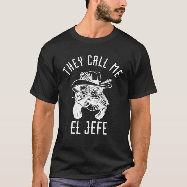 Camiseta Chamam-me El Jefe Chefe Chefe Mexicano Chefe Chefe (Frente)