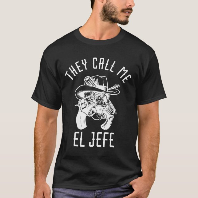 Camiseta Chamam-me El Jefe Chefe Chefe Mexicano Chefe Chefe (Frente)