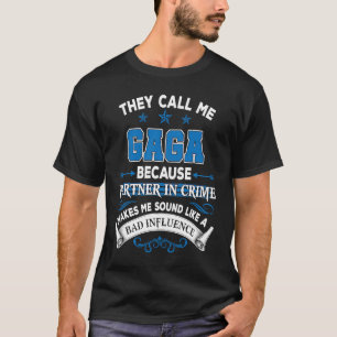 Camiseta Chamam-Me Gaga Porque Parceiro No Crime