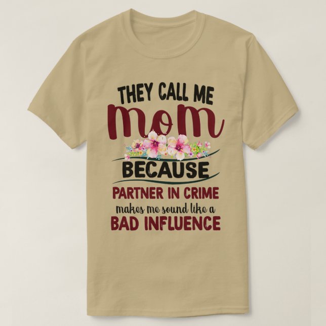 Camiseta Chamam-Me Mãe Porque Parceiro Do Crime (Frente do Design)
