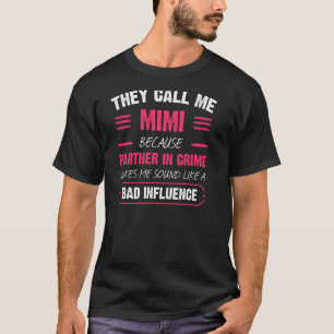 Camiseta Chamam-Me Mimi Porque Parceiro Do Crime Engraçado