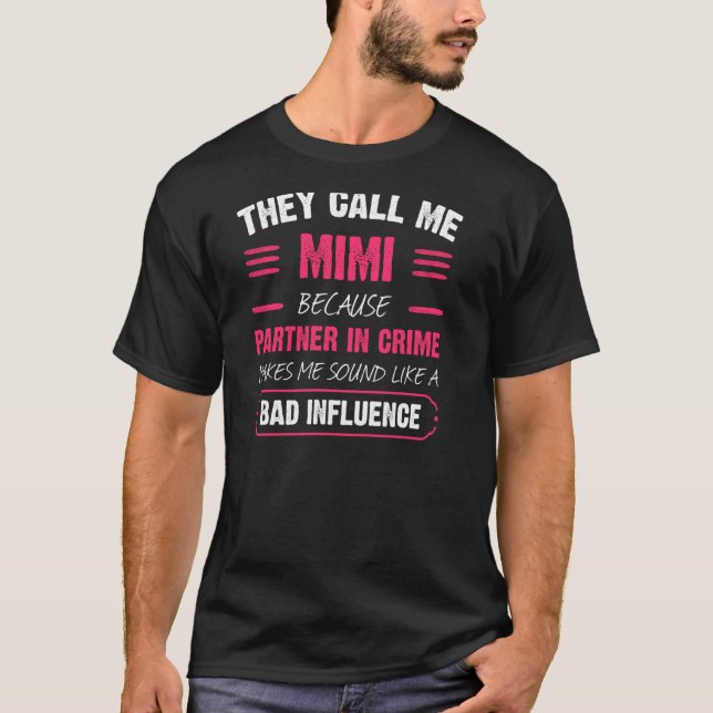 Camiseta Chamam-Me Mimi Porque Parceiro Do Crime Engraçado  (Frente)