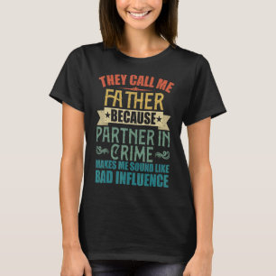 Camiseta Chamam-Me Pai Porque Parceiro Em Crime
