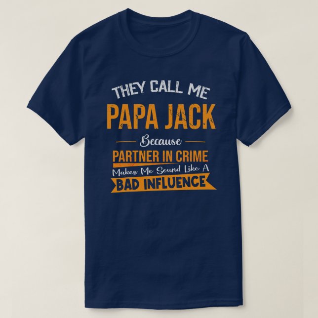 Camiseta Chamam-Me Papá Jack Porque É Parceiro Do Crime (Frente do Design)