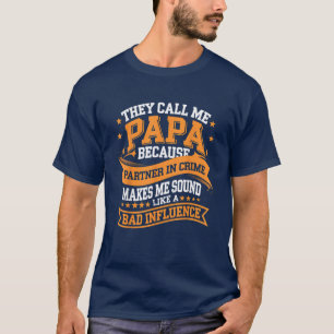 Camiseta Chamam-Me Papá Porque Parceiro Em Crime