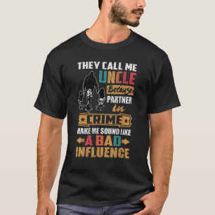 Camiseta Chamam-Me Tio Soar Como Uma Influência Má 1