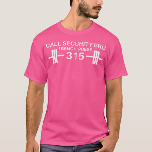 Camiseta Chamar Segurança Irmão Eu Supino 315 Halterofilism