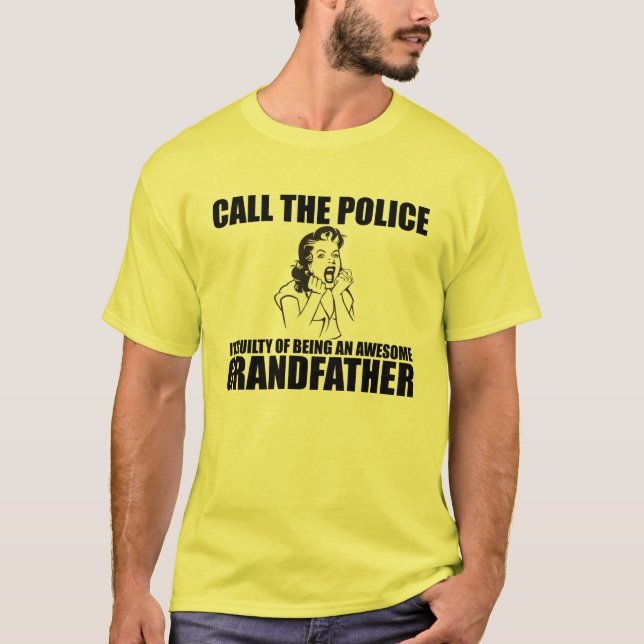 Camiseta CHAME A POLÍCIA que eu sou UM AVÔ (Frente)