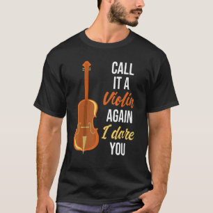 Camiseta Chame-Iso de Violino Novamente Eu Desafio Você  To