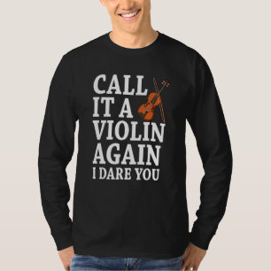 Camiseta Chame isso de violino novamente eu desafio você mú