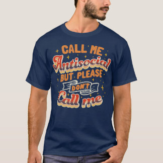 Camiseta Chame-me de antissocial, mas por favor não me cham