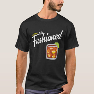 Camiseta Chame-me de velho uísque moído