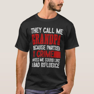 Camiseta Chame-Me De Vovô. Criminoso Parceiro Influência Má