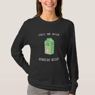 Camiseta Chame-me Leite  Leite Espanhol  Leite de Soja 