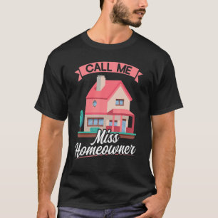 Camiseta Chame-Me Miss Homeowner New Homeowner
