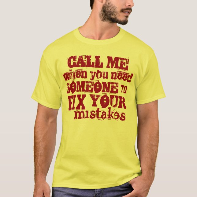Camiseta Chame-me PARA FIXAR seus ERROS (Frente)