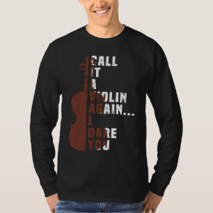 Camiseta Chame-o de violino de novo. Ouso-te a música da ce