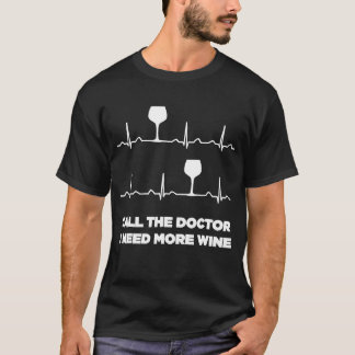 Camiseta Chame O Médico Que Preciso De Mais Vinho Pulso Eng