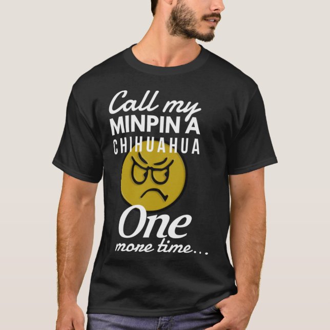 Camiseta Chame o meu minino de Chihuahua mais uma vez (Frente)
