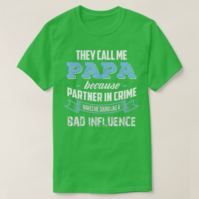 Camiseta Chame o Papa porque o parceiro em crime invade mal (Frente do Design)