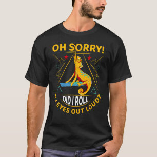 Camiseta Chameleon dizendo Oh desculpe eu coloquei meus olh