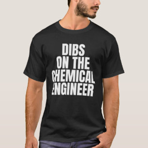 Camiseta Chamo Dibs na Carreira de Engenheiros Químicos Wo