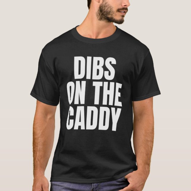 Camiseta Chamo Dibs no Carreira de Trabalho de Caddy (Frente)