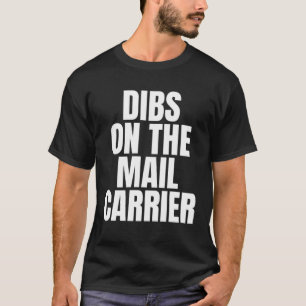 Camiseta Chamo Dibs no Trabalho de Carreira de Correio