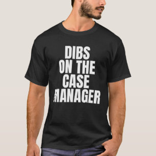 Camiseta Chamo Dibs sobre o trabalho na carreira do gerente