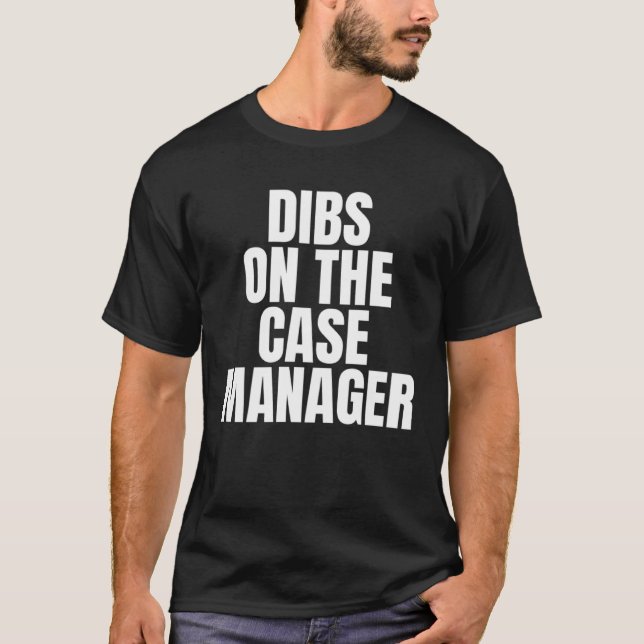 Camiseta Chamo Dibs sobre o trabalho na carreira do gerente (Frente)