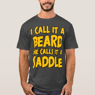 Camiseta Chamo-Lhe Uma Barba Que Ela Chama De Engraçada