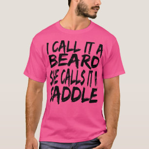 Camiseta Chamo-Lhe Uma Barba Que Ela Chama De Presente Engr