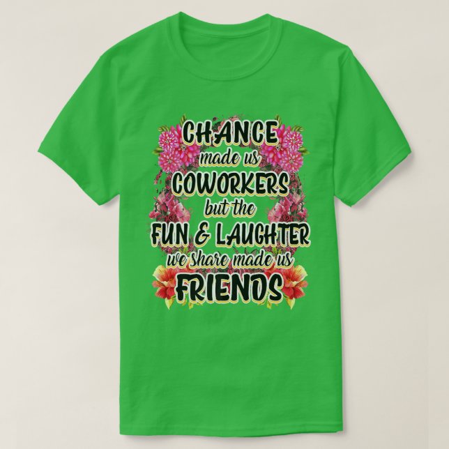 Camiseta Chance Made Us Coworkers BFF Best Friend Retiremen (Frente do Design)