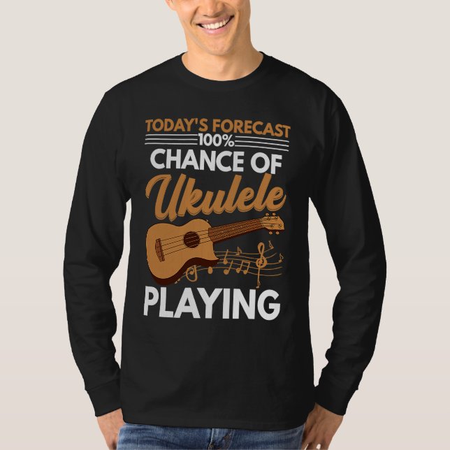 Camiseta Chance Of Ukulele Playing  Player Music  Graphic (Frente)