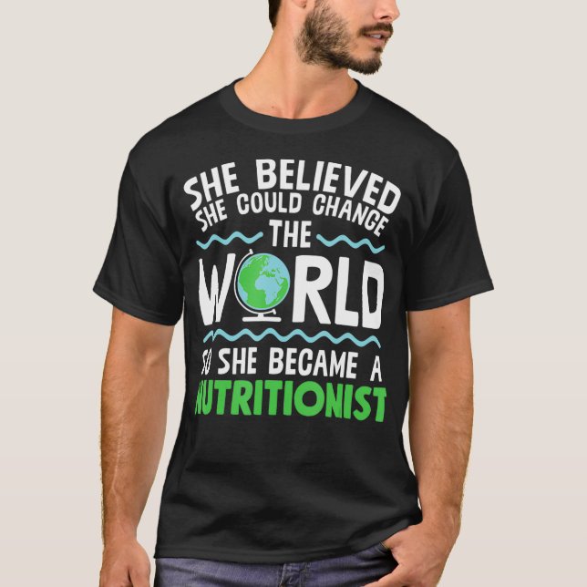 Camiseta Change This World So She Became Nutritionist  (Frente)