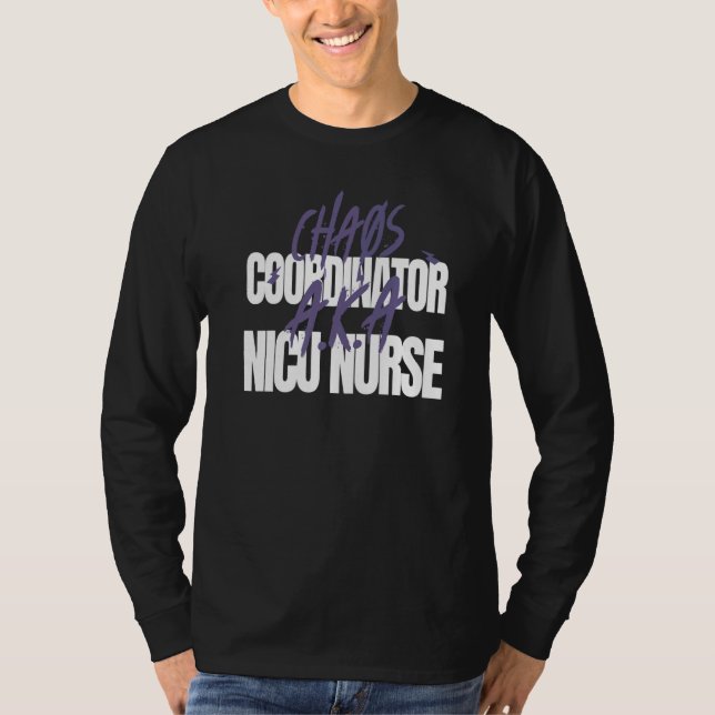 Camiseta Chaos Coordinator A K A NICU Nurse (Frente)