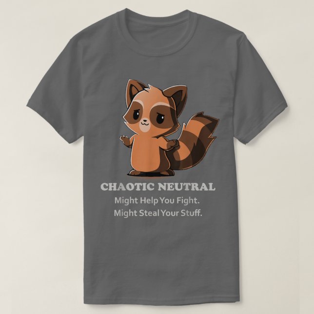 Camiseta Chaotic Neutral Might Help You Fight Might Steal Y (Frente do Design)