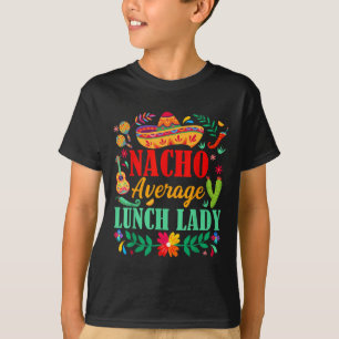 Camiseta Chapéu Sombrero Nacho Average Lunch Lady Cinco De